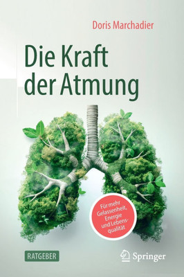 Die Kraft Der Atmung: Für Mehr Gelassenheit, Energie Und Lebensqualität