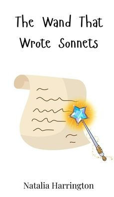 The Wand That Wrote Sonnets - (Hardback or Cased Book)
