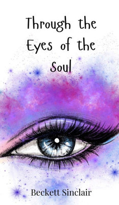 Through the Eyes of the Soul - (Hardback or Cased Book)