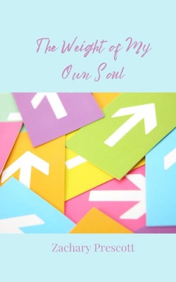 The Weight of My Own Soul - (Paperback or Softback)