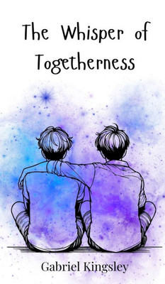 The Whisper of Togetherness - (Hardback or Cased Book)