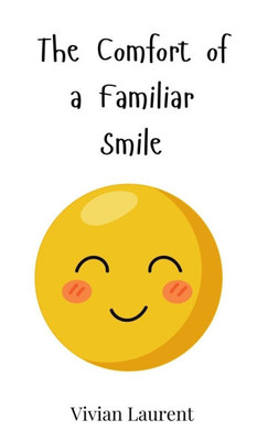 The Comfort of a Familiar Smile - (Hardback or Cased Book)