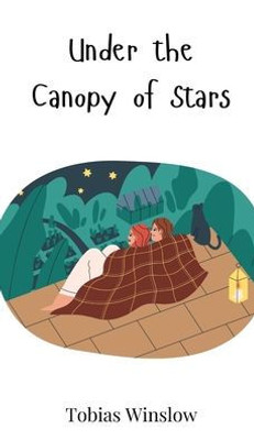 Under the Canopy of Stars - (Hardback or Cased Book)