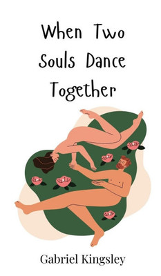 When Two Souls Dance Together - (Hardback or Cased Book)