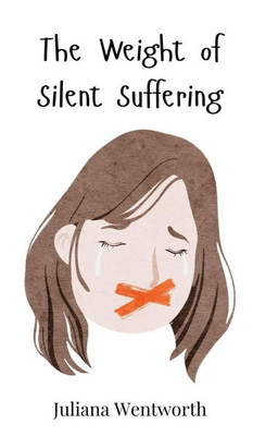 The Weight of Silent Suffering - (Hardback or Cased Book)