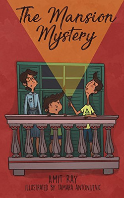 The Mansion Mystery: A Detective Story About ... (whoops - almost gave it away! Let's just say it's a children's mystery for preteen boys and girls, ages 9-12) (The Sen Kids)