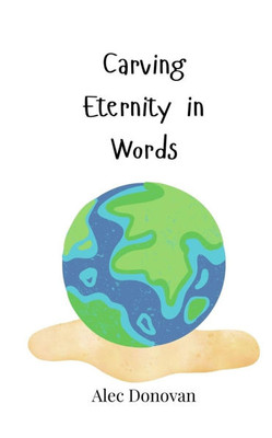 Carving Eternity in Words - (Paperback or Softback)