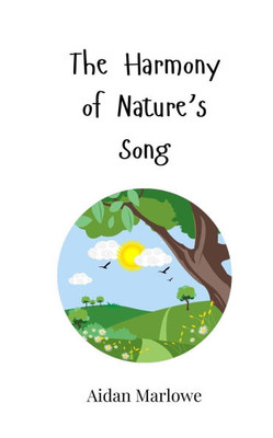The Harmony of Nature's Song - (Paperback or Softback)