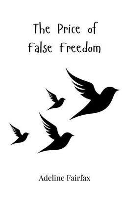 The Price of False Freedom - (Paperback or Softback)