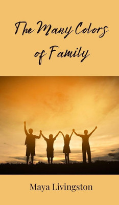 The Many Colors of Family - (Hardback or Cased Book)