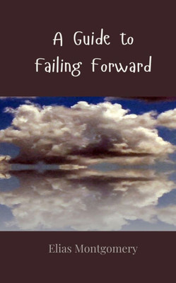 A Guide to Failing Forward - (Paperback or Softback)