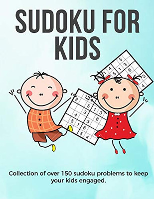 Sudoku for Kids: A collection of sudoku puzzles for kids to learn how to play from beginners to advanced level | perfect camping gift Sudoku puzzle ... beginner for 7, 8, 9 10 years old activities