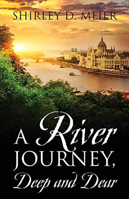 A River Journey, Deep And Dear