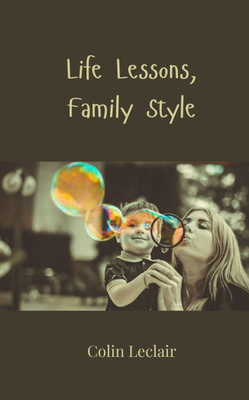 Life Lessons, Family Style - (Paperback or Softback)