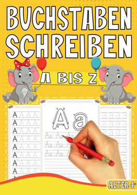 Buchstaben Schreiben A bis Z - Das Tier Lernheft für Kinder ab 4 Jahren: Vorschule Übungsheft mit Tiermotiven - Das perfekte Vorschulbuch für Jungen u