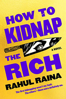 How To Kidnap The Rich: A Novel