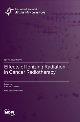 Effects of Ionizing Radiation in Cancer Radiotherapy