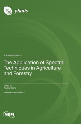 The Application of Spectral Techniques in Agriculture and Forestry