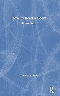 How To Read A Poem: Seven Steps