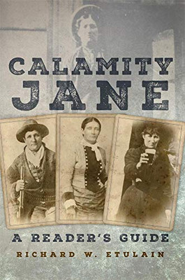 Calamity Jane: A Reader'S Guide