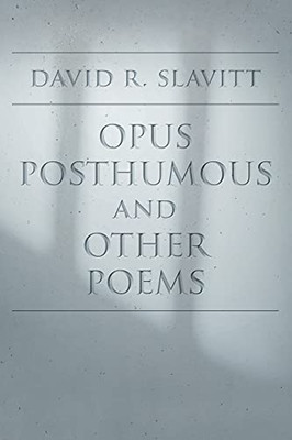 Opus Posthumous And Other Poems