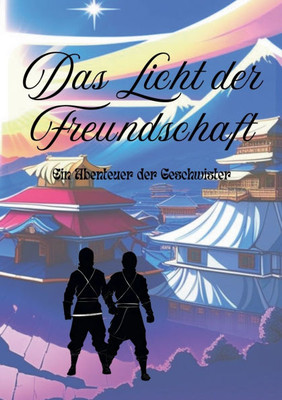 Das Licht der Freundschaft: Ein Abenteuer der Geschwister
