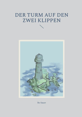 Der Turm auf den zwei Klippen