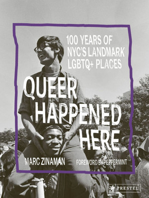 Queer Happened Here: 100 Years of Nyc's Landmark LGBTQ+ Places