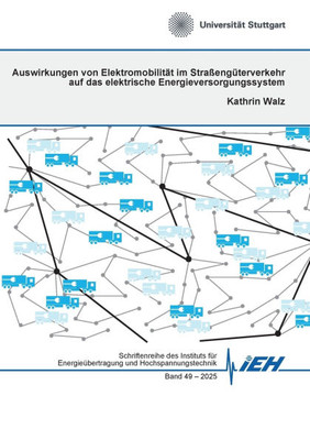 Auswirkungen von Elektromobilität im Straßengüterverkehr auf das elektrische Energieversorgungssystem