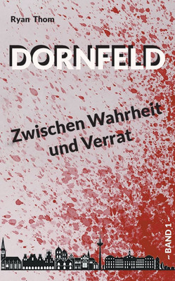 Dornfeld: Zwischen Wahrheit und Verrat