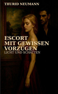 Escort mit gewissen Vorzügen: Licht und Schatten