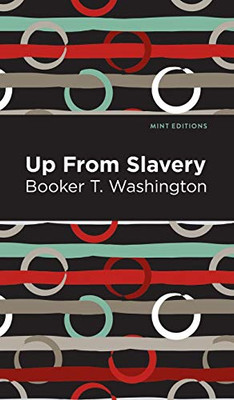 Up From Slavery (Mint Editions)