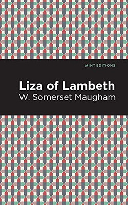 Liza Of Lambeth (Mint Editions)