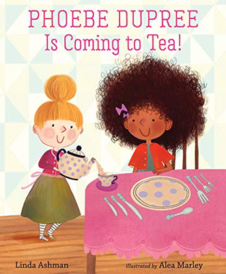 Phoebe Dupree Is Coming To Tea!