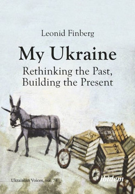 My Ukraine: Rethinking the Past, Building the Present