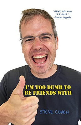 I'M Too Dumb To Be Friends With