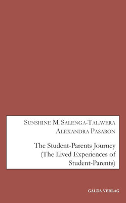 The Student-Parents Journey: (The Lived Experiences of Student-Parents)