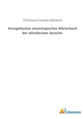 Kurzgefasstes etymologisches Wörterbuch der altindischen Sprache