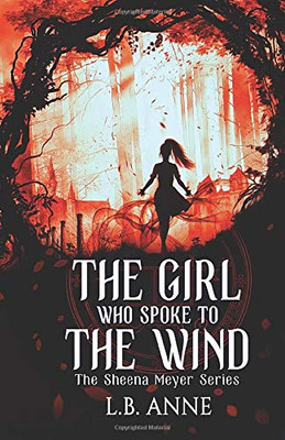 The Girl Who Spoke to the Wind (Sheena Meyer)