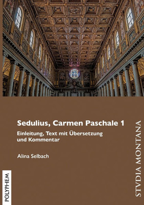 Sedulius, Carmen Paschale 1: Einleitung, Text mit Übersetzung und Kommentar
