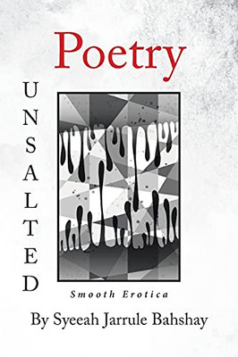 Poetry Unsalted: Smooth Erotica