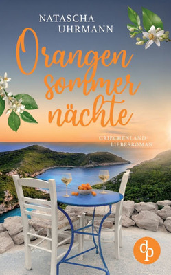 Orangensommernächte Ein Griechenland-Liebesroman