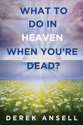 What to do in Heaven when you're Dead? - 9784824124197