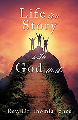 Life Is A Story With God In It.