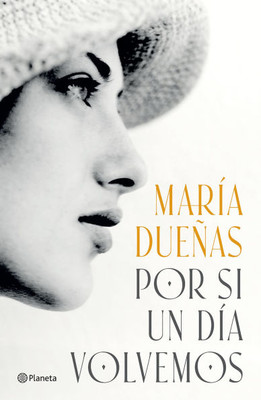 Por Si Un Día Volvemos (Novela Histórica) / If One Day We Come Together (a Historical Novel)