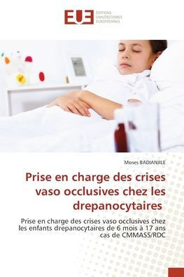 Prise en charge des crises vaso occlusives chez les drepanocytaires