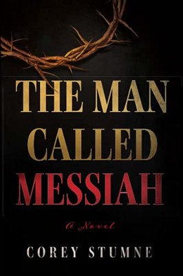 The Man Called Messiah: A Novel