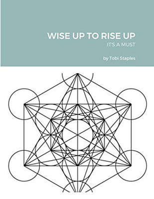 Wise Up To Rise Up: It'S A Must