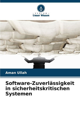 Software-Zuverlässigkeit in sicherheitskritischen Systemen