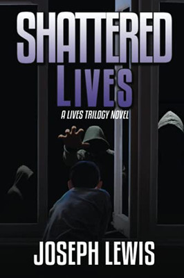 Shattered Lives (Lives Trilogy)